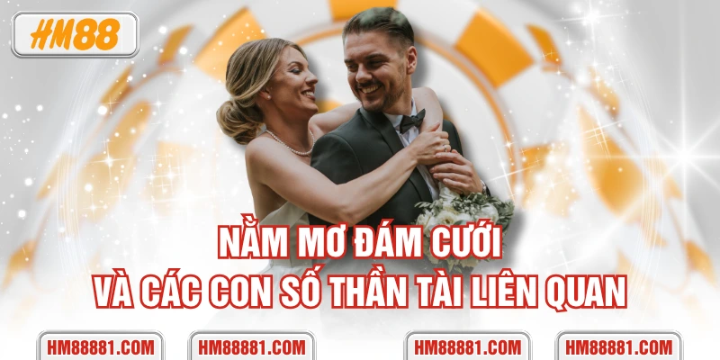 Nằm mơ đám cưới và các con số thần tài liên quan