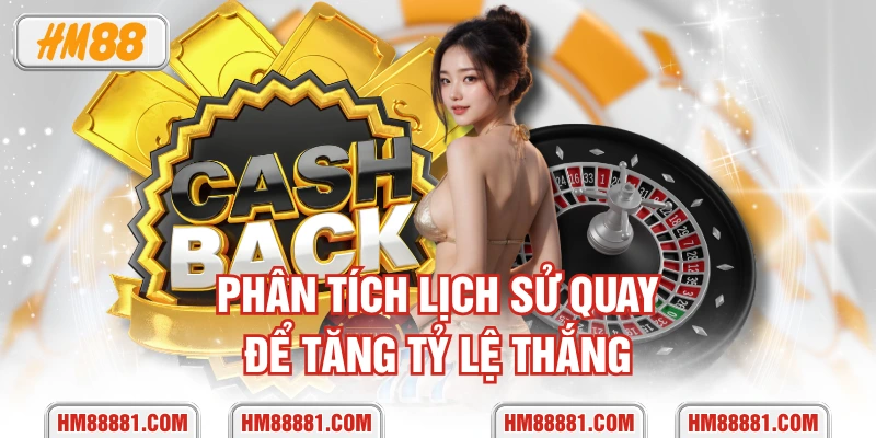 Phân tích lịch sử quay để tăng tỷ lệ thắng