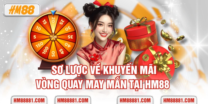 Sơ lược về khuyến mãi vòng quay may mắn tại HM88 